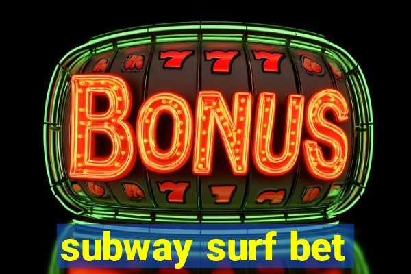 subway surf bet